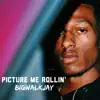 Big Walk Jay - Picture Me Rollin' - Single